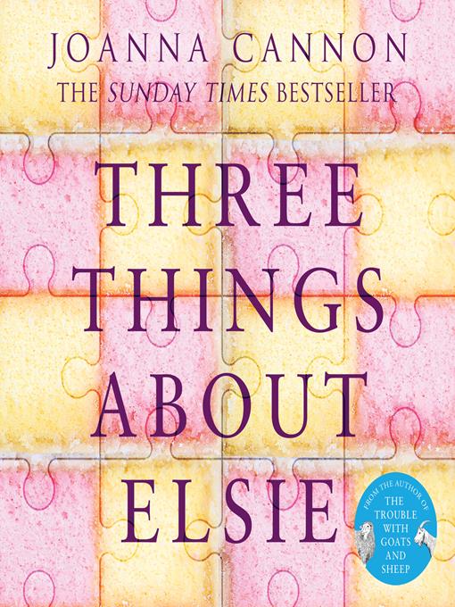 Title details for Three Things About Elsie by Joanna Cannon - Available